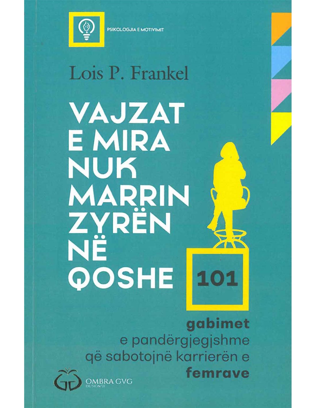 Vajzat e mira nuk marrin zyrën në qoshe